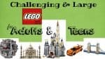 Challenging & Large Lego Sets for Adults & Teens