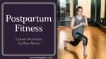 Postpartum Fitness Exercise After Baby