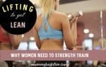 Lifting to Get Lean: Why Women Need to Strength Train