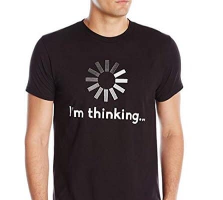 Im Thinking T Shirt
