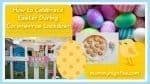 How To Celebrate Easter During Coronavirus Lockdown