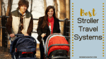 Great Car Seat and Stroller Combos to Buy