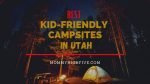 Kid Friendly Campsites in Utah
