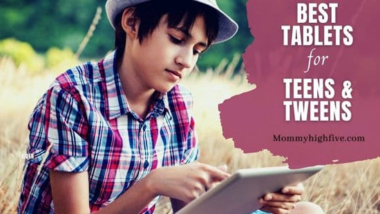Best Tablets for Teens and Tweens