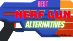 Best NERF Gun Alternatives for Kids