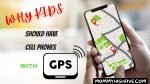 Why Kids Have Cell Phones GPS