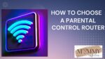 How-to-choose-parental-control-router